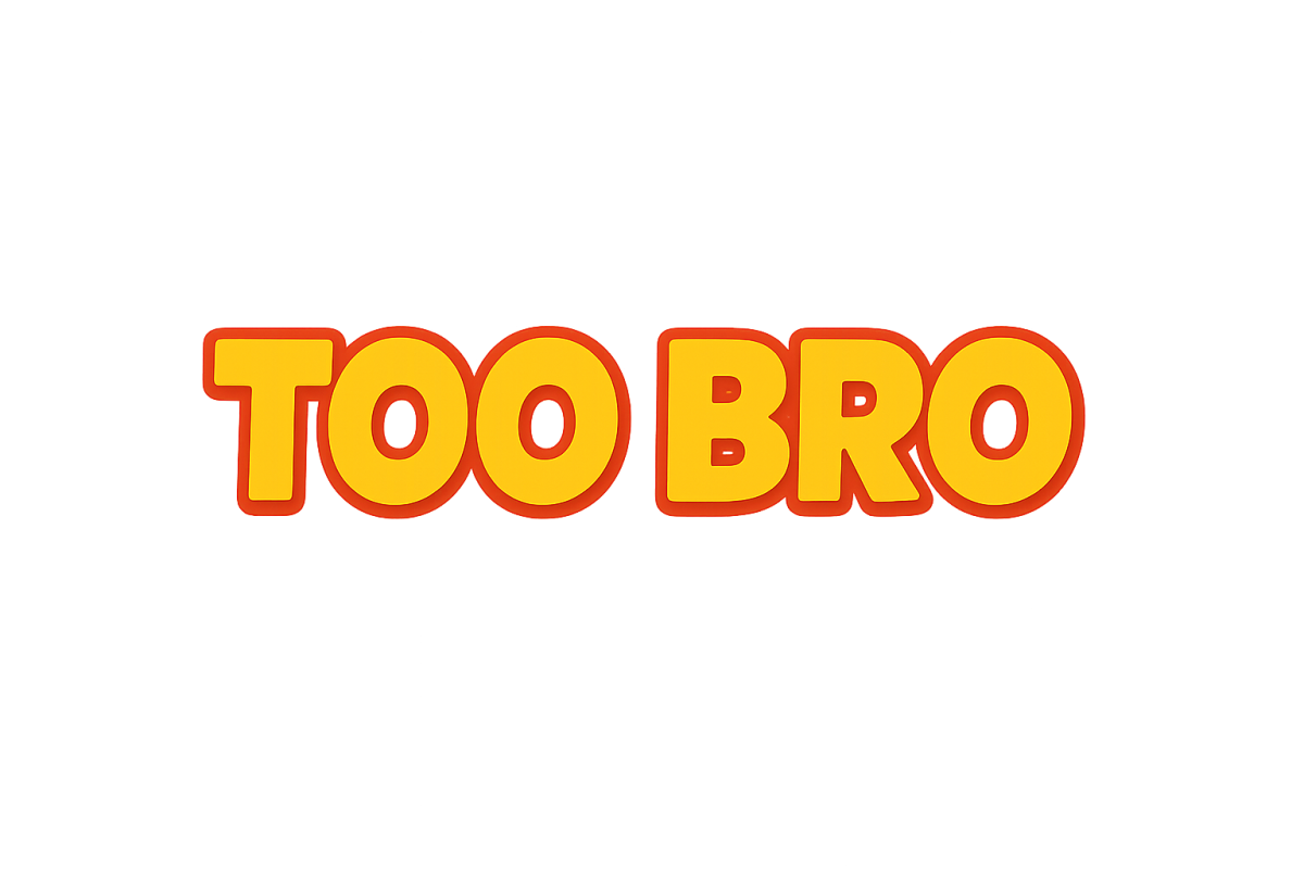 Too Bro